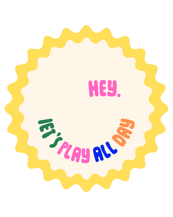 Hey Let's Play All Day!